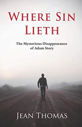 Where Sin Lieth: The Mysterious Disappearance of Adam Story