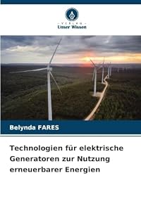 Technologien für elektrische Generatoren zur Nutzung erneuerbarer Energien
