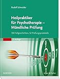  Heilpraktiker für Psychotherapie - Mündliche Prüfung: 350 Fallgeschichten, 52 Prüfungsprotokolle