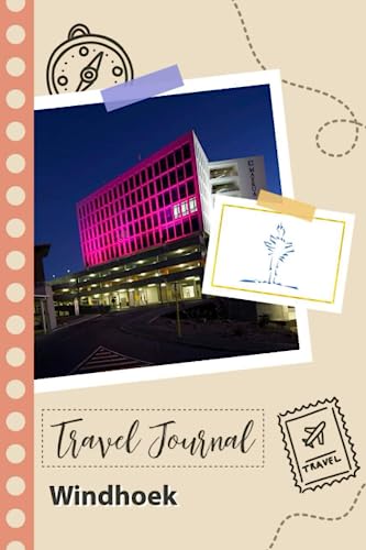 Windhoek Travel Journal: A Fun Travel Planner to Record your Trip to Namibia for Couples, Men, and Women with Prompts and Checklists.