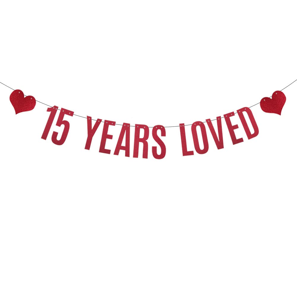 15 YEARS LOVED Banner,Pre-Strung, 15TH 15 Years Old Birthday Party/Wedding Anniversary Party Garlands Bunting Sign Photo Props Backgrounds Decorations