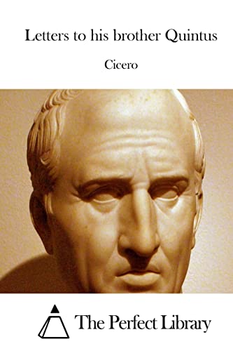 Letters to his brother Quintus (Perfect Library)
