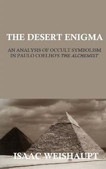 Paperback The Desert Enigma: An Analysis of Occult Symboilsm in Paulo Coelho's The Alchemist Book