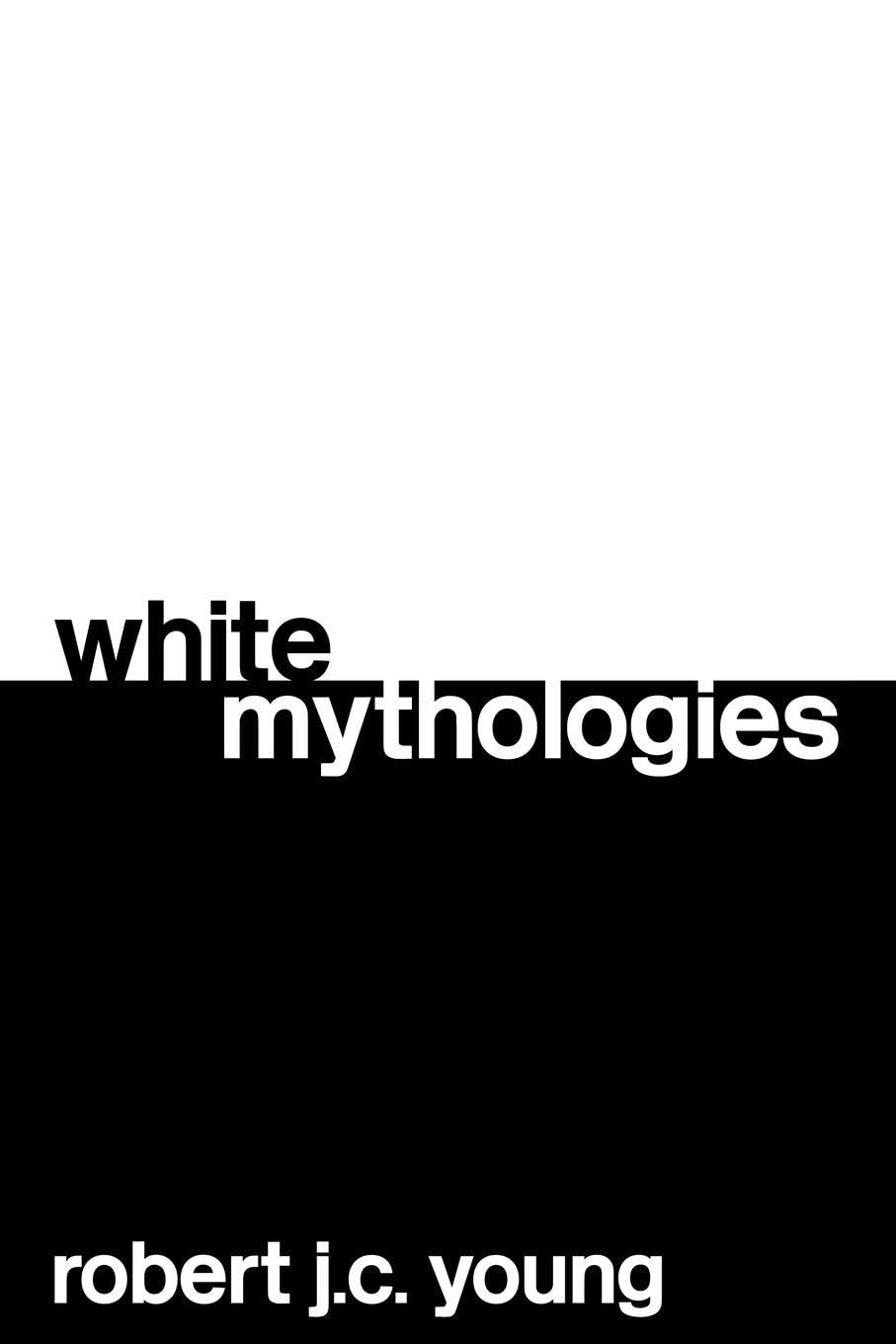 White Mythologies by Robert J.C. Young - 9780415311816