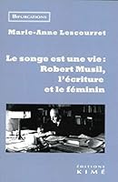 Le songe est une vie : Robert Musil l'écriture et le féminin 2380721025 Book Cover