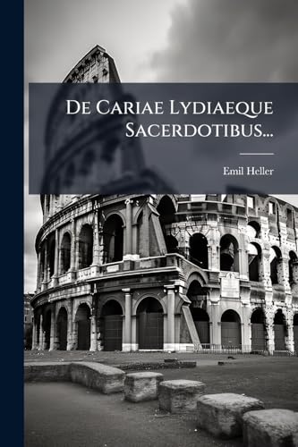De Cariae Lydiaeque Sacerdotibus... (Latin Edition)