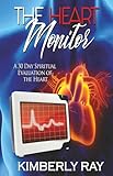 The Heart Monitor: A 30 Day Spiritual Evaluation of the Heart