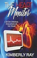The Heart Monitor: A 30 Day Spiritual Evaluation of the Heart 1644407353 Book Cover
