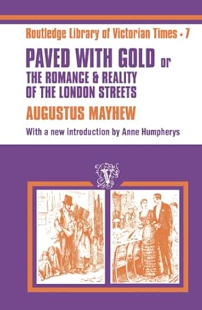 Paved with Gold: The Romance and Reality of the London Street book cover