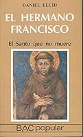 El hermano Francisco. El santo que no muere 8422008750 Book Cover