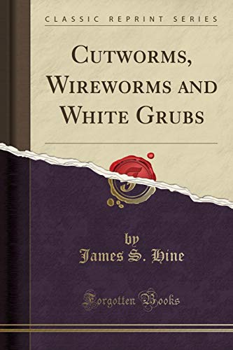 Cutworms, Wireworms and White Grubs