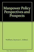 Manpower Policy Perspectives and Prospects B000PYDXGY Book Cover