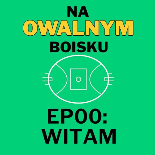 Na Owalnym Boisko. AFL Polska Podcast Ep. 0 - Witam cover art
