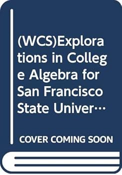 (WCS)Explorations in College Algebra for San Francisco State University