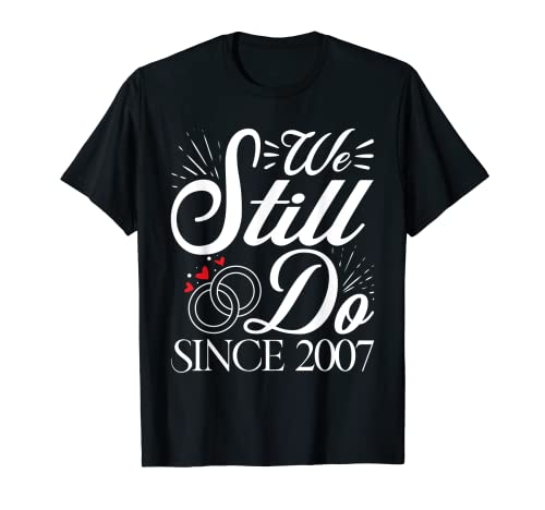 We Still Do 15th Wedding Anniversary Funny Couple Matching Camiseta