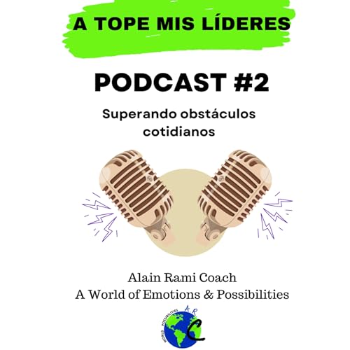 Episodio 2. Superando obst&aacute;culos cotidianos