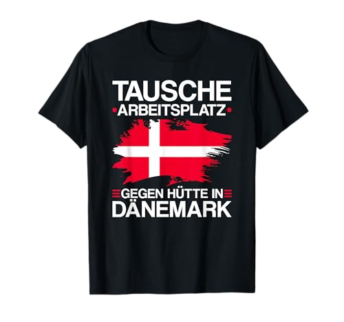 Dänemark Skandinavien Tausche Arbeitsplatz Hütte In Dänemark T-Shirt