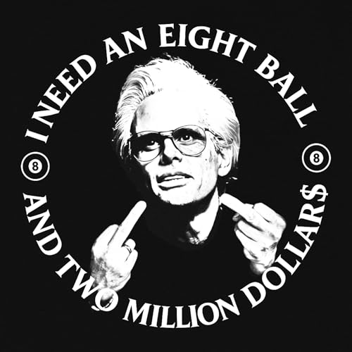 I Need an Eight Ball and Two Million Dollars Baby Billy T-Shirt Freeman Funny Movie Graphic Tee for Men Women2