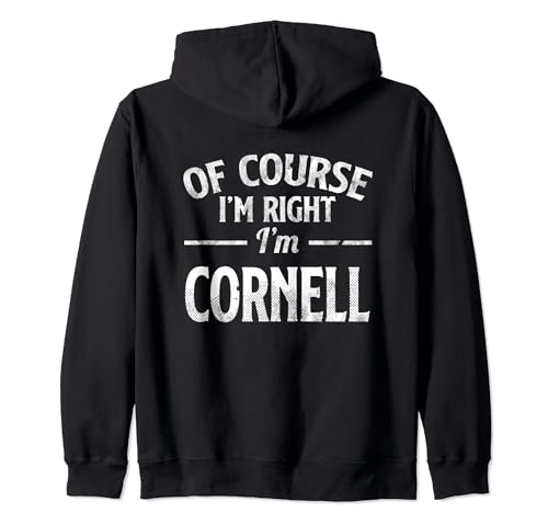 Funny Name Cornell Of Course I'M Right I'M Cornell Zip Hoodie
