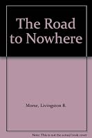 The Road to Nowhere B002C4Y51C Book Cover