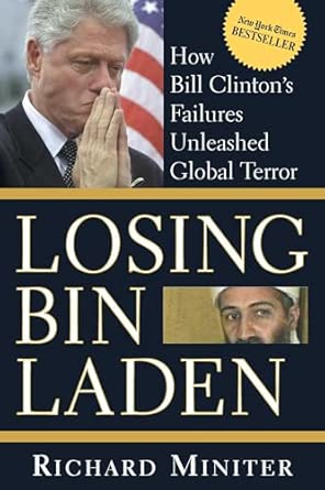 Losing Bin Laden: How Bill Clinton's Failures Unleashed Global Terror book cover