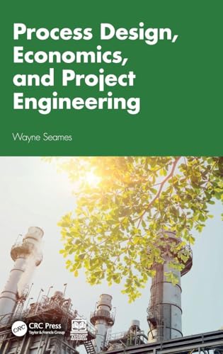 Process Design, Economics, and Project Engineering