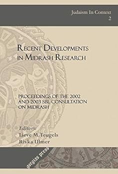 Hardcover Recent Developments in Midrash Research: Proceedings Of The 2002 And 2003 SBL Consultation On Midrash (JUDAISM IN CONTEXT) Book