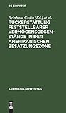  Rückerstattung feststellbarer Vermögensgegenstände in der amerikanischen Besatzungszone: Militärregierungsgesetz Nr. 59 vom 10. November 1947 mit ... (Sammlung Guttentag, 232, Band 232)