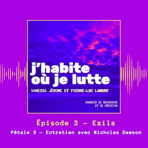 &Eacute;pisode 3 &mdash; P&eacute;tale 3 &mdash; Entretien avec Nicholas Dawson cover art