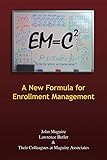 Em=c2: A New Formula for Enrollment Management