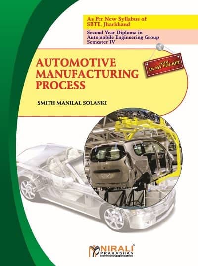 AUTOMOTIVE MANUFACTURING PROCESS (Second Year SY Diploma in Automobile Engineering Semester 4) SBTE Jharkhand