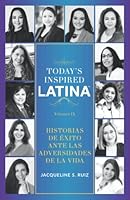 Today's Inspired Latina Volumen IX: Historias de Éxito Antes las Adversidades de la Vida 1734236973 Book Cover