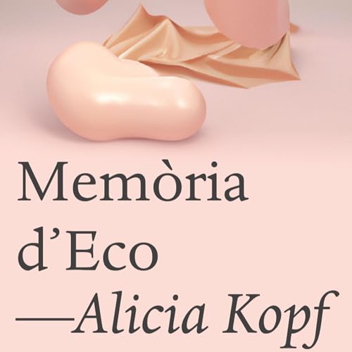 Mem&ograve;ria d'Eco entrevista amb Alicia Kopf (#22)