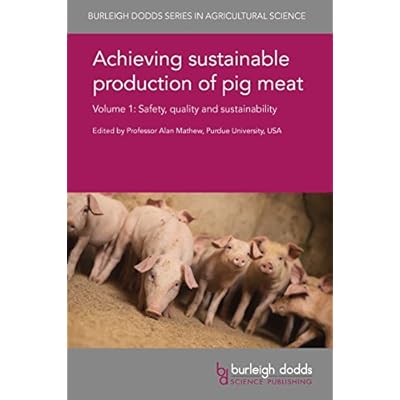 Achieving sustainable production of pig meat Volume 1: Safety, quality and sustainability