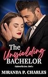 The Unyielding Bachelor (Captured by Love Book 2)