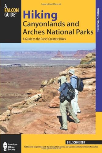 Hiking Canyonlands and Arches National Parks: A Guide To The Parks' Greatest Hikes (Regional Hiking...