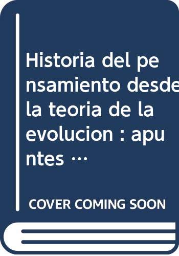 Historia del pensamiento desde la teoría de la evolución : apuntes para un curso de historia del pensamiento filosófico y científico en humanidades y ciencias sociales