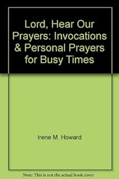 Paperback Lord, Hear Our Prayers: Invocations & Personal Prayers for Busy Times Book