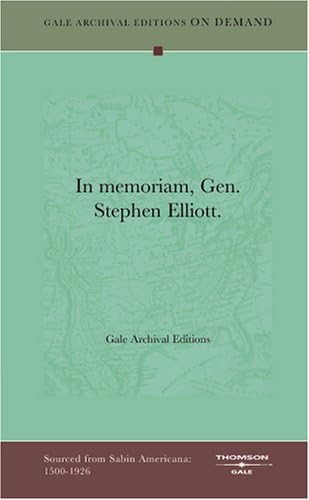 In Memoriam, Gen. Stephen Elliott.