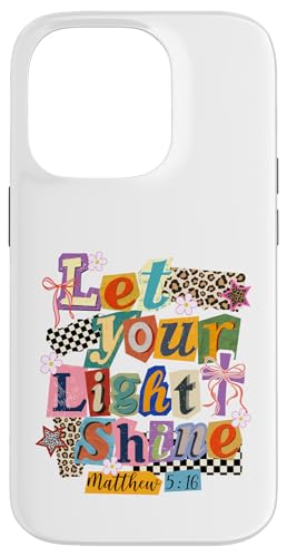 Let Your Light Shine Matthew 5:16 �R���[�W���A�[�g �X�}�z�P�[�X iPhone 14 Pro �p