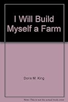 I Will Build Myself a Farm B001IMGK62 Book Cover