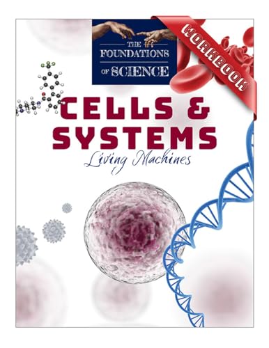 Cells and Systems: Living Machines Workbook (The Foundations of Science)