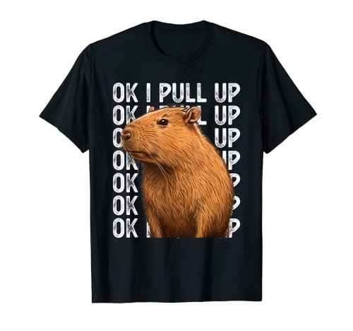 Ok I Pull Up Capybara Shirt Funny Costume Capybara pour femme T-Shirt