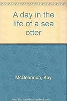 A day in the life of a sea otter 0396067433 Book Cover