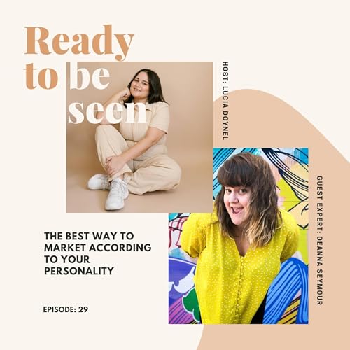 The Best Way To Market According To Your Personality With Deanna Seymour