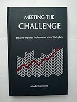 Meeting the Challenge: Hearing-Impaired Professionals in the Workplace 0930323246 Book Cover