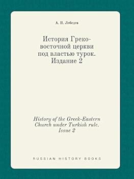 Paperback History of the Greek-Eastern Church under Turkish rule. Issue 2 [Russian] Book