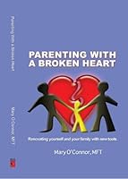Parenting with a Broken Heart 0979147409 Book Cover