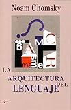 La arquitectura del lenguaje (Ensayo) (Spanish Edition)