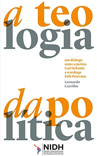 A TEOLOGIA DA POLÍTICA:: UM DIÁLOGO ENTRE O JURISTA CARL SCHMITT E O TEÓLOGO ERIK PETERSON
